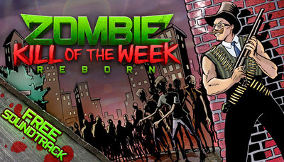 Zombie Kill of the Week - Reborn