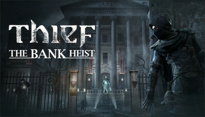 THIEF: The Bank Heist