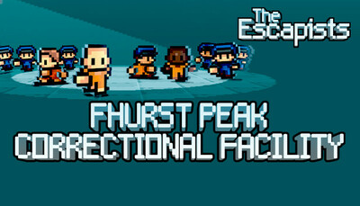 The Escapists - Fhurst Peak Correctional Facility