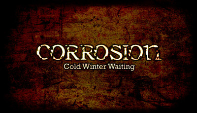 Corrosion: Cold Winter Waiting [Enhanced Edition]